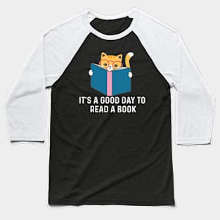 It's a Good day to read a book Baseball T-Shirt